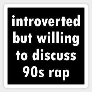 introverted but willing to discuss 90s rap - by Kelly Design Company Sticker